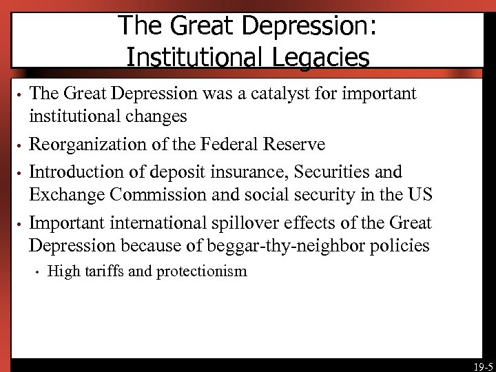 The Great Depression: Institutional Legacies • • The Great Depression was a catalyst for