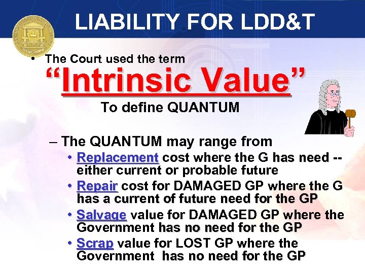 LIABILITY FOR LDD&T • The Court used the term “Intrinsic Value” To define QUANTUM