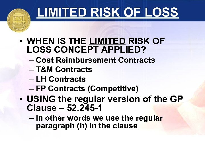 LIMITED RISK OF LOSS • WHEN IS THE LIMITED RISK OF LOSS CONCEPT APPLIED?
