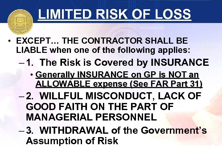LIMITED RISK OF LOSS • EXCEPT… THE CONTRACTOR SHALL BE LIABLE when one of