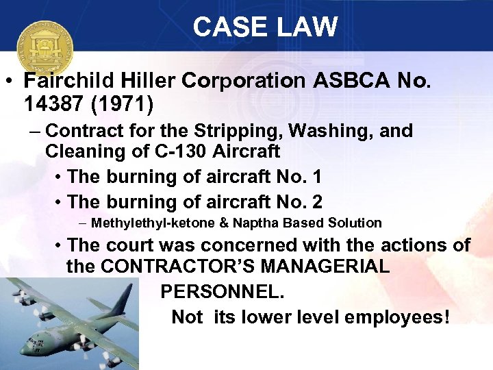 CASE LAW • Fairchild Hiller Corporation ASBCA No. 14387 (1971) – Contract for the