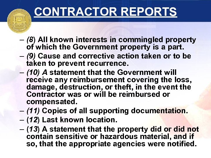 CONTRACTOR REPORTS – (8) All known interests in commingled property of which the Government