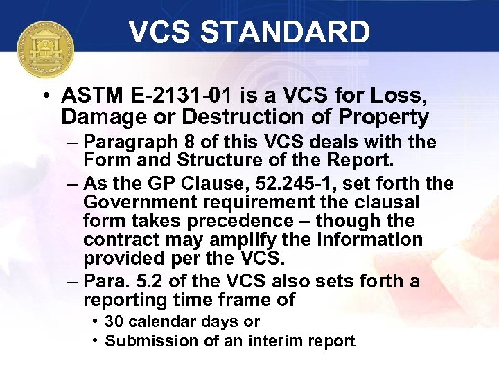 VCS STANDARD • ASTM E-2131 -01 is a VCS for Loss, Damage or Destruction