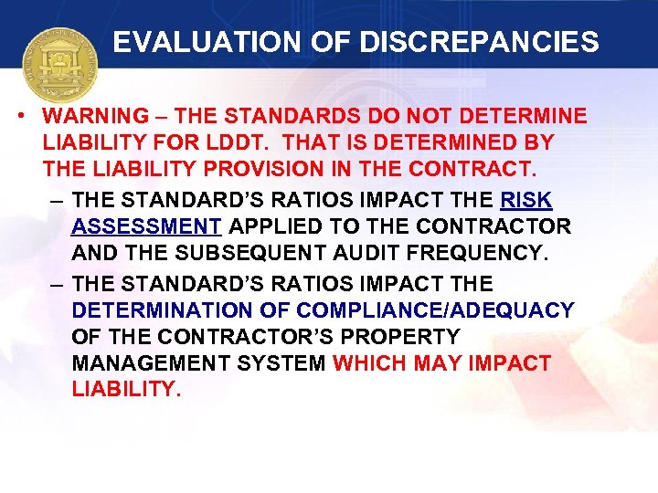 EVALUATION OF DISCREPANCIES • WARNING – THE STANDARDS DO NOT DETERMINE LIABILITY FOR LDDT.