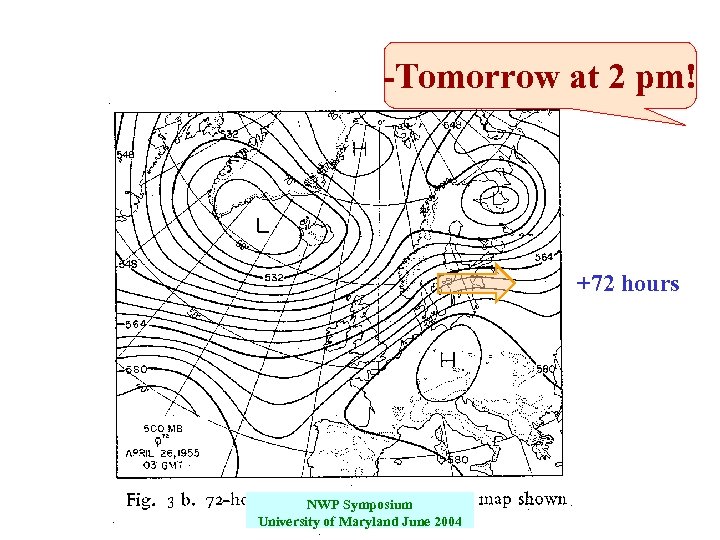 -Tomorrow at 2 pm! +72 hours NWP Symposium University of Maryland June 2004 