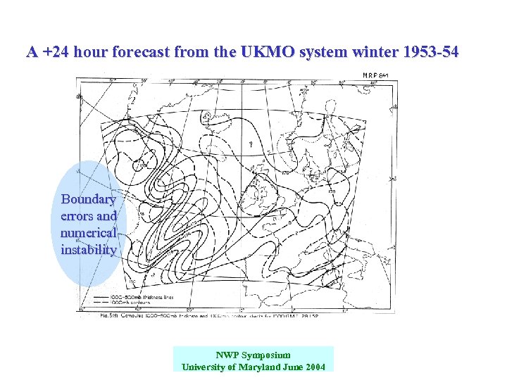 A +24 hour forecast from the UKMO system winter 1953 -54 Boundary errors and