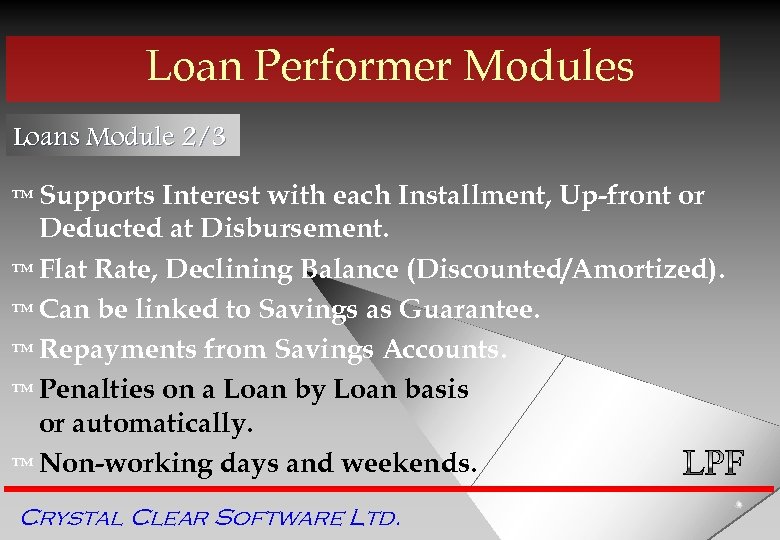 Loan Performer Modules Loans Module 2/3 ™ Supports Interest with each Installment, Up-front or