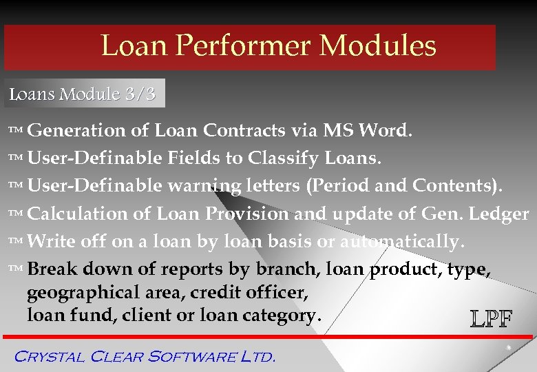 Loan Performer Modules Loans Module 3/3 ™ Generation of Loan Contracts via MS Word.