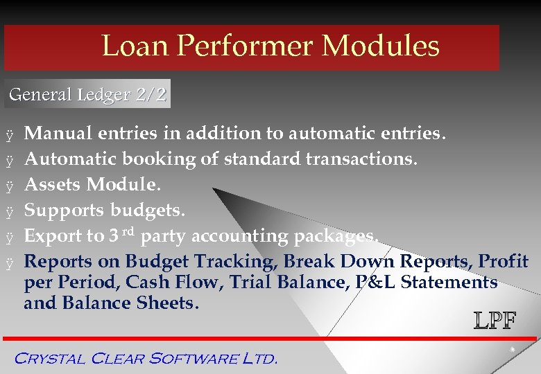 Loan Performer Modules General Ledger 2/2 ÿ ÿ ÿ Manual entries in addition to