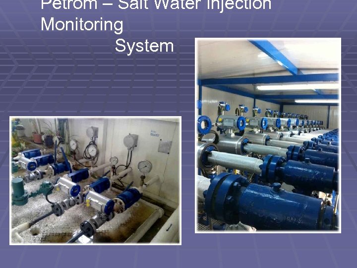 Petrom – Salt Water Injection Monitoring System 