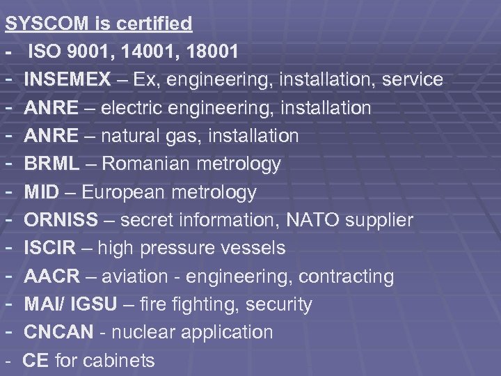 SYSCOM is certified - ISO 9001, 14001, 18001 - INSEMEX – Ex, engineering, installation,