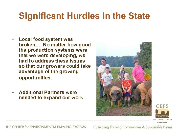 Significant Hurdles in the State • Local food system was broken…. No matter how