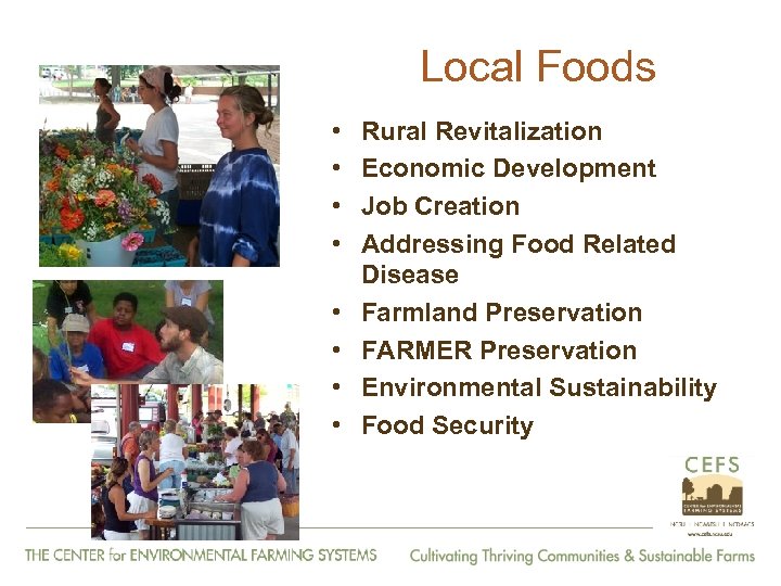 Local Foods • • Rural Revitalization Economic Development Job Creation Addressing Food Related Disease