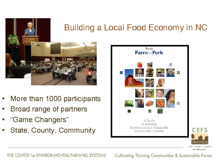 Building a Local Food Economy in NC • • More than 1000 participants Broad