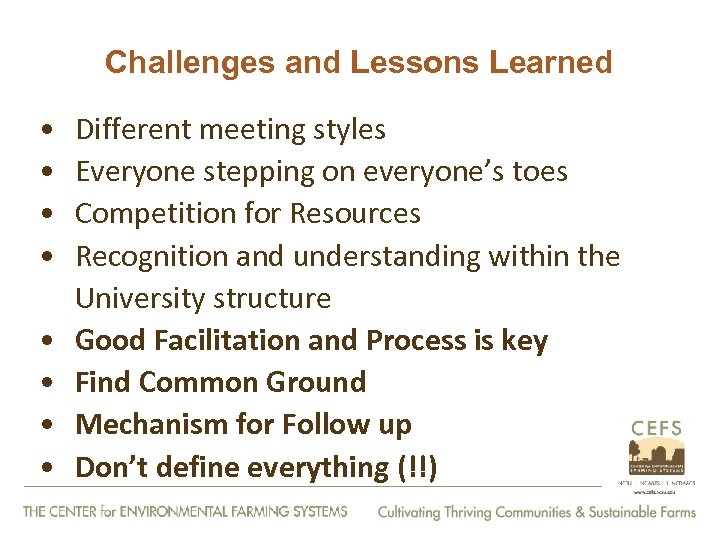Challenges and Lessons Learned • • Different meeting styles Everyone stepping on everyone’s toes
