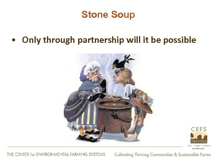 Stone Soup • Only through partnership will it be possible 