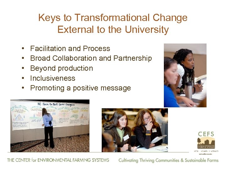 Keys to Transformational Change External to the University • • • Facilitation and Process