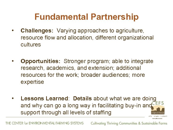 Fundamental Partnership • Challenges: Varying approaches to agriculture, resource flow and allocation, different organizational