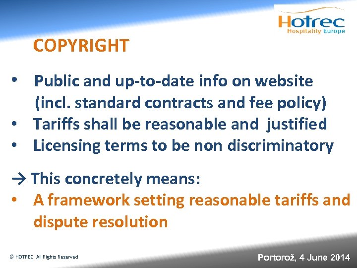 COPYRIGHT • Public and up-to-date info on website (incl. standard contracts and fee policy)