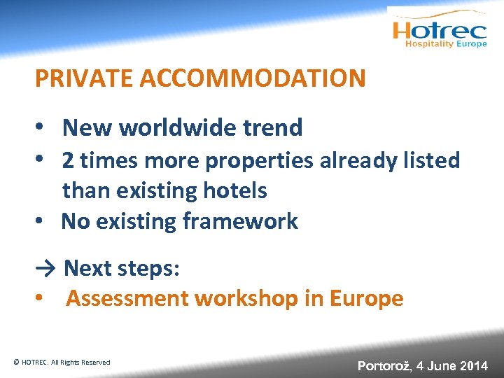 PRIVATE ACCOMMODATION • New worldwide trend • 2 times more properties already listed than