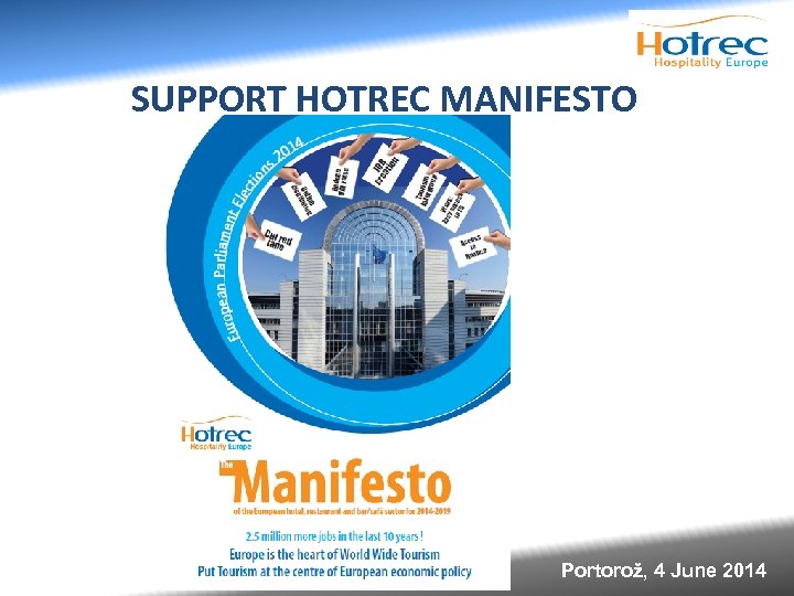 SUPPORT HOTREC MANIFESTO Portorož, 4 June 2014 