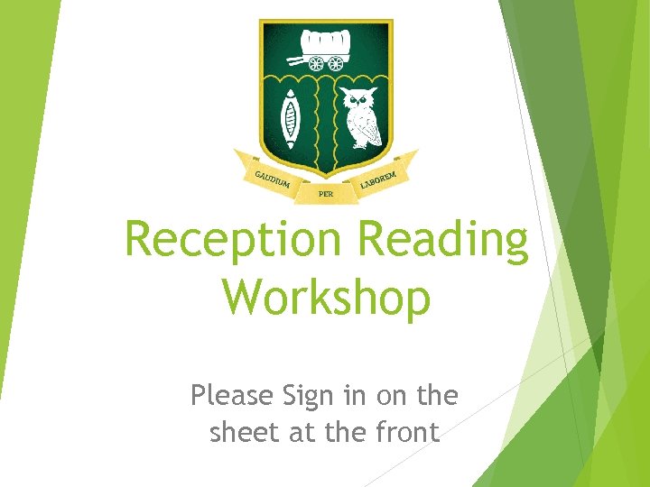 Reception Reading Workshop Please Sign in on the sheet at the front 