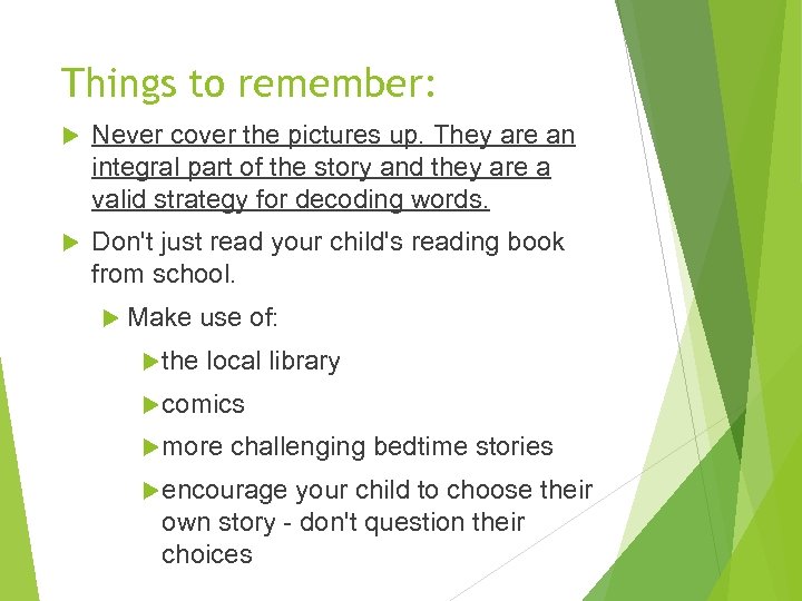 Things to remember: Never cover the pictures up. They are an integral part of