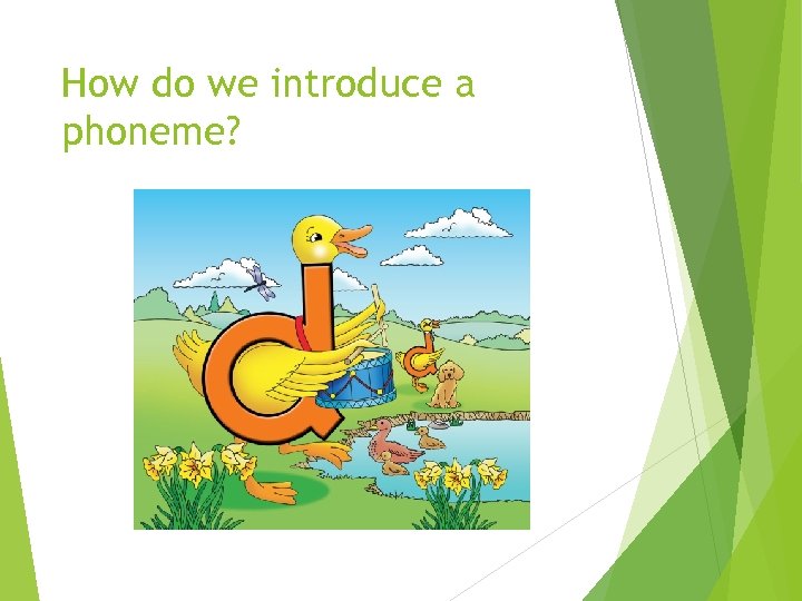 How do we introduce a phoneme? 