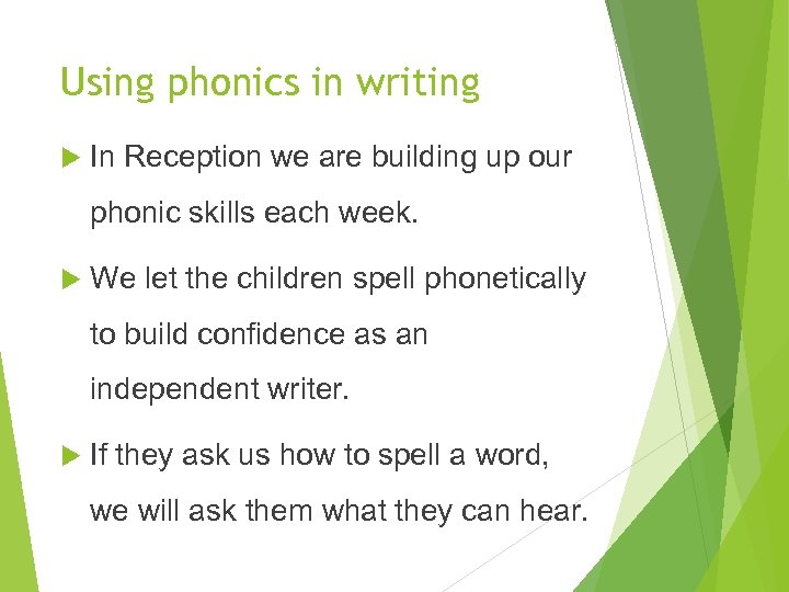 Using phonics in writing In Reception we are building up our phonic skills each