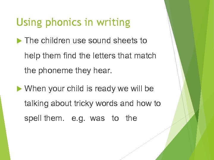 Using phonics in writing The children use sound sheets to help them find the