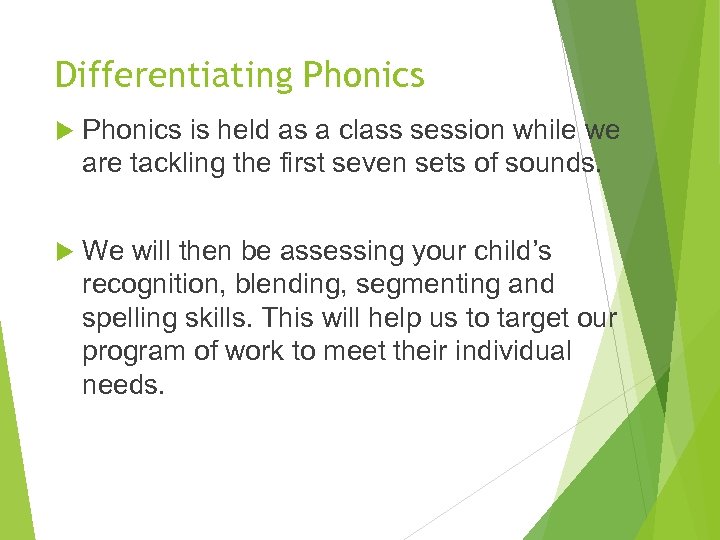 Differentiating Phonics is held as a class session while we are tackling the first