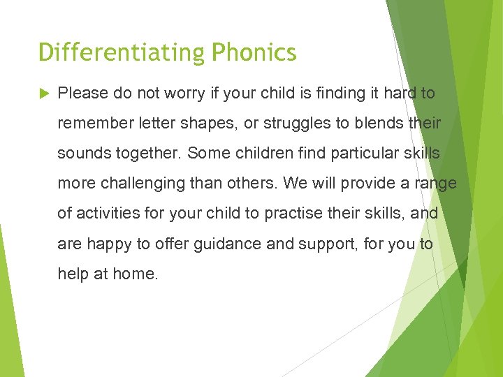Differentiating Phonics Please do not worry if your child is finding it hard to