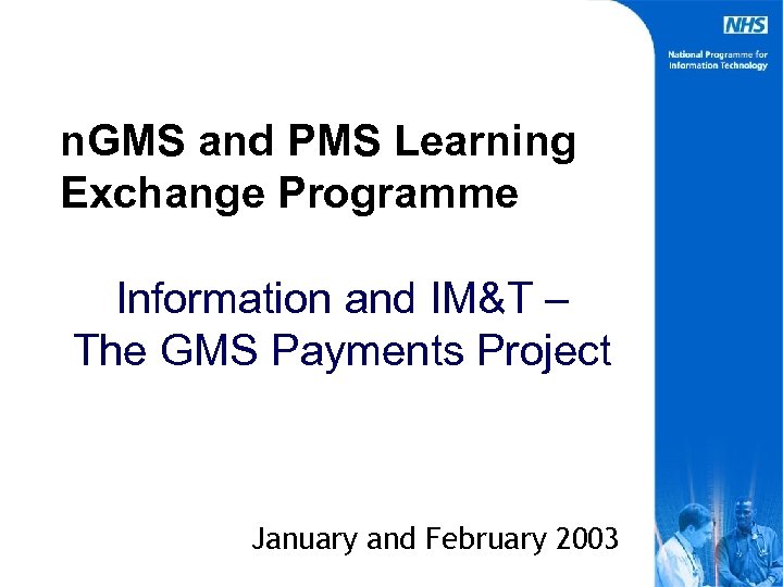 n. GMS and PMS Learning Exchange Programme Information and IM&T – The GMS Payments