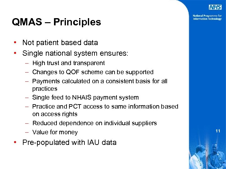 QMAS – Principles • Not patient based data • Single national system ensures: –