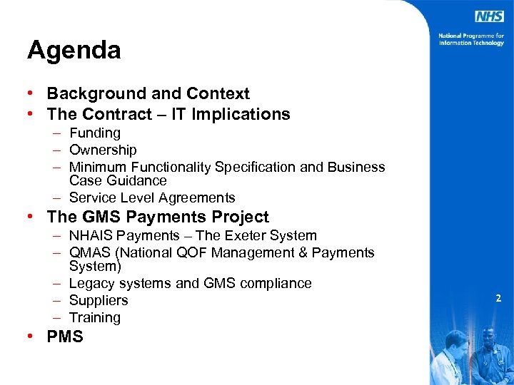 Agenda • Background and Context • The Contract – IT Implications – Funding –