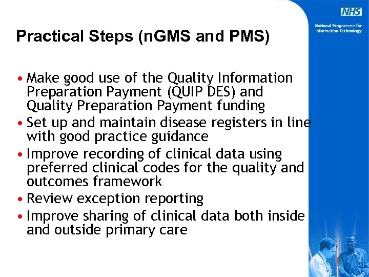 Practical Steps (n. GMS and PMS) • Make good use of the Quality Information