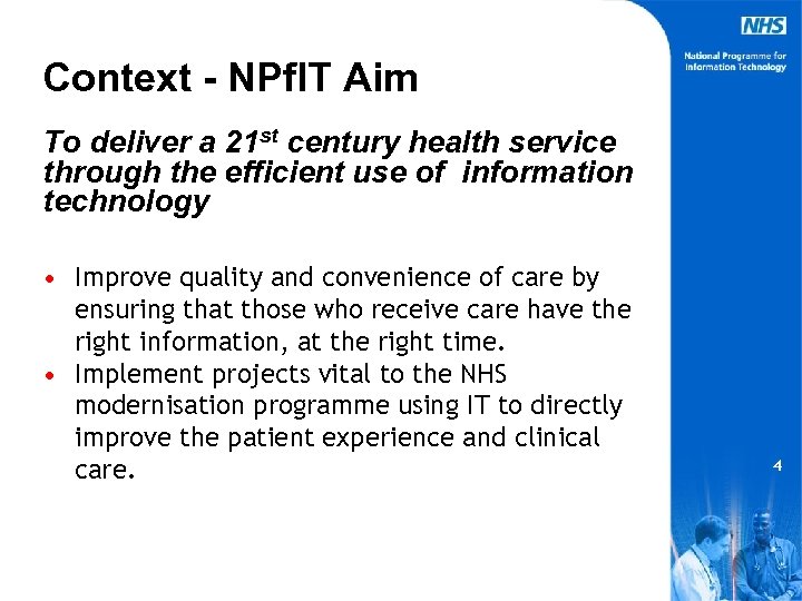 Context - NPf. IT Aim To deliver a 21 st century health service through