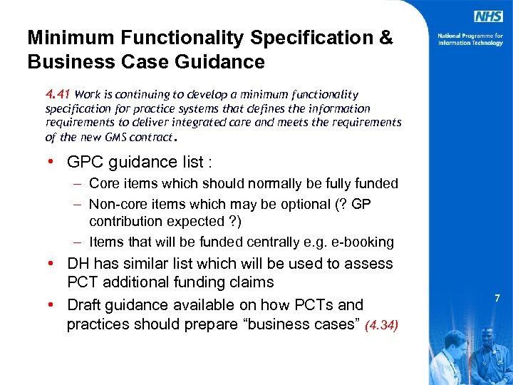 Minimum Functionality Specification & Business Case Guidance 4. 41 Work is continuing to develop