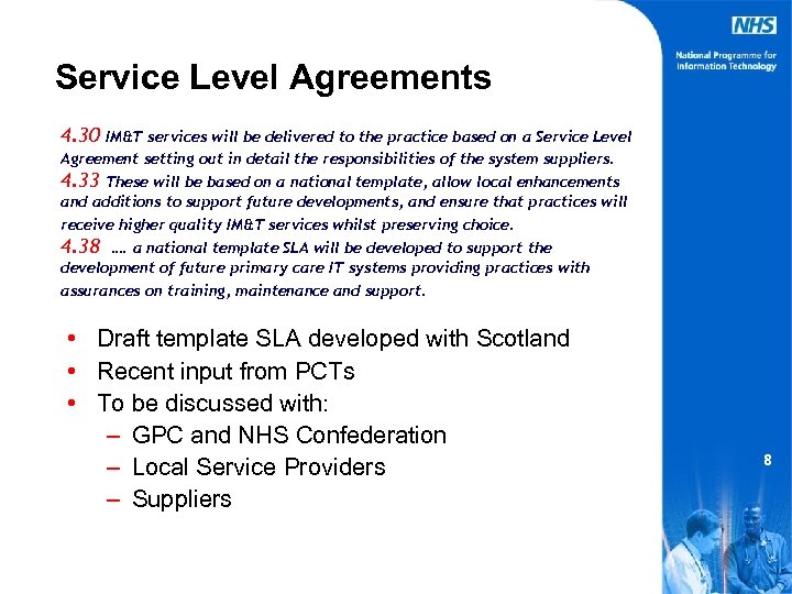 Service Level Agreements 4. 30 IM&T services will be delivered to the practice based