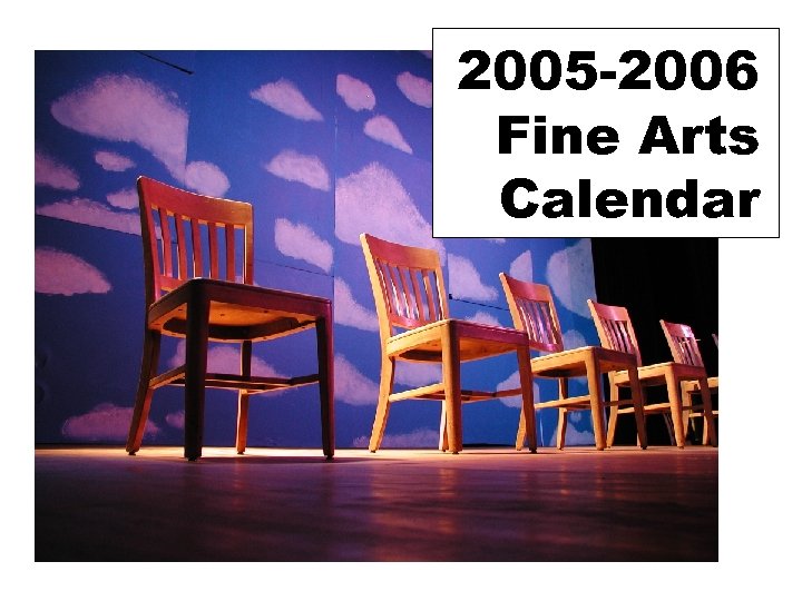 2005 -2006 Fine Arts Calendar 