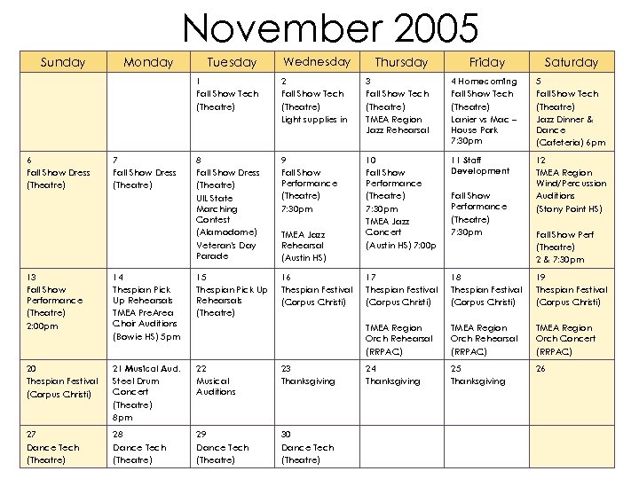 November 2005 Sunday Monday Tuesday Wednesday Thursday Friday Saturday 1 Fall Show Tech (Theatre)