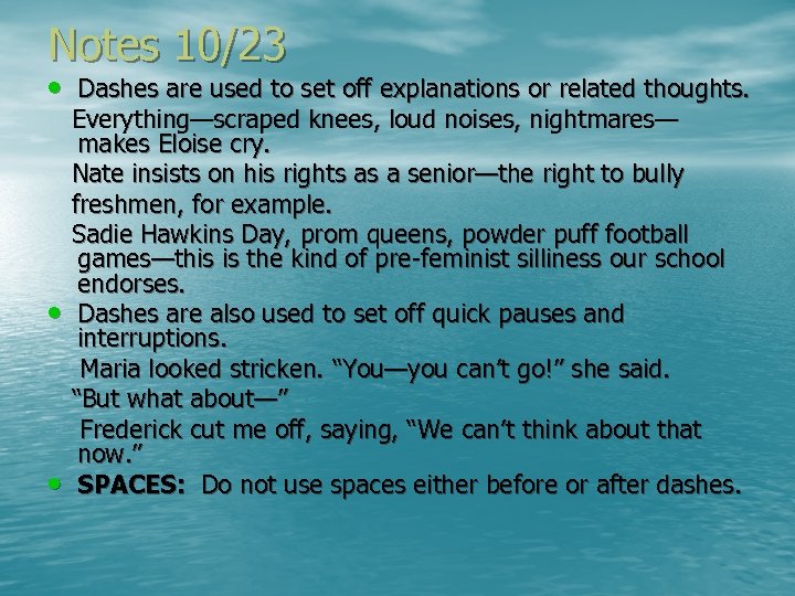 Notes 10/23 • Dashes are used to set off explanations or related thoughts. •