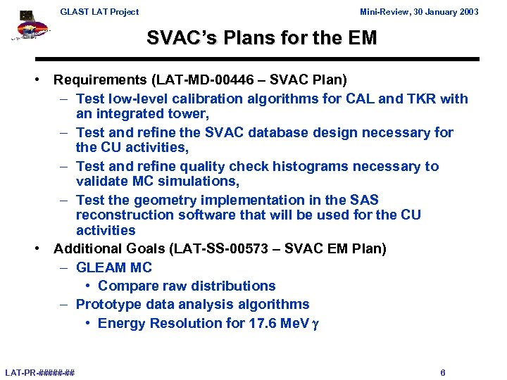GLAST LAT Project Mini-Review, 30 January 2003 SVAC’s Plans for the EM • Requirements