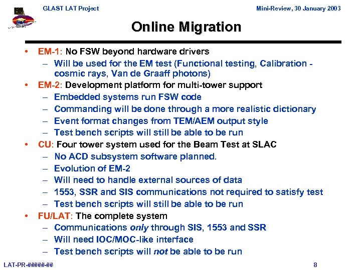 GLAST LAT Project Mini-Review, 30 January 2003 Online Migration • • EM-1: No FSW
