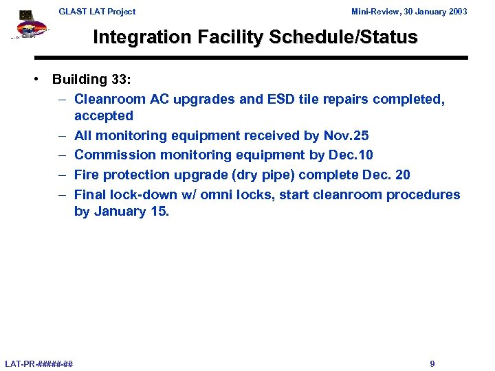 GLAST LAT Project Mini-Review, 30 January 2003 Integration Facility Schedule/Status • Building 33: –