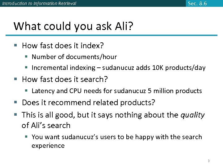 Introduction to Information Retrieval Sec. 8. 6 What could you ask Ali? § How