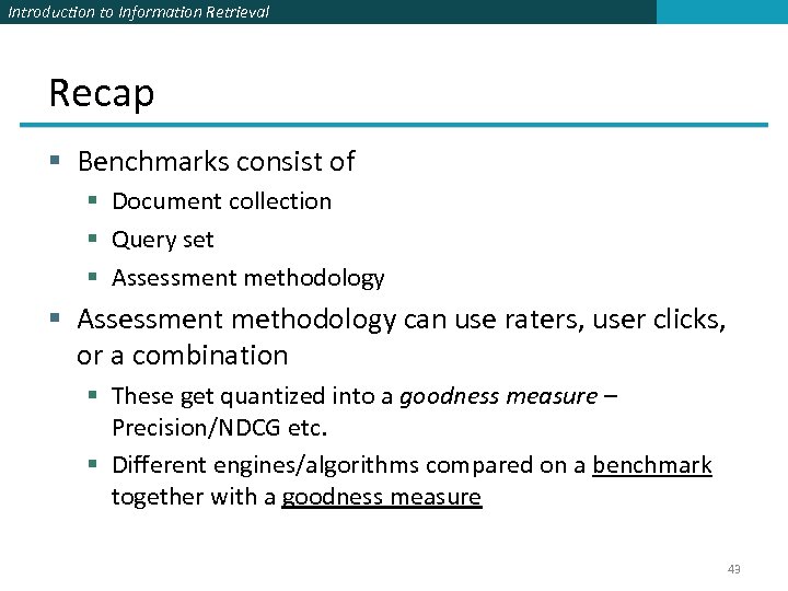 Introduction to Information Retrieval Recap § Benchmarks consist of § Document collection § Query