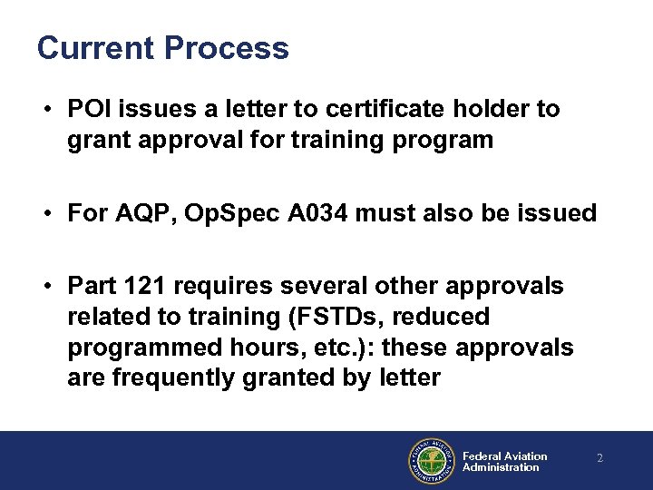 Current Process • POI issues a letter to certificate holder to grant approval for