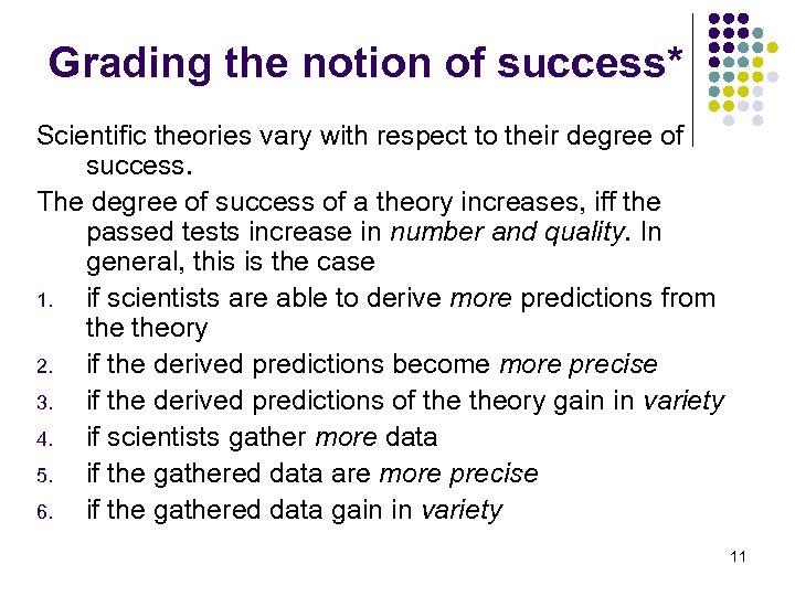 Grading the notion of success* Scientific theories vary with respect to their degree of