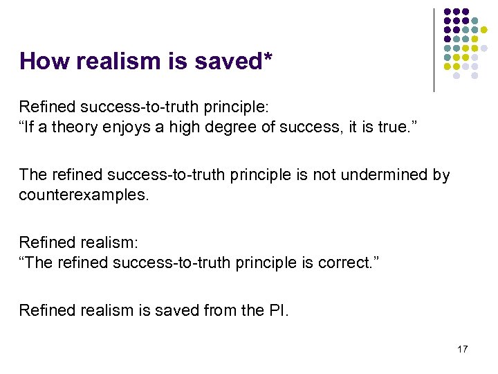 How realism is saved* Refined success-to-truth principle: “If a theory enjoys a high degree